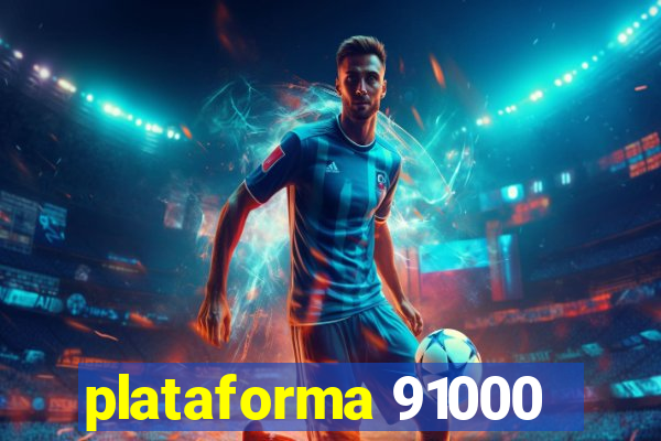 plataforma 91000